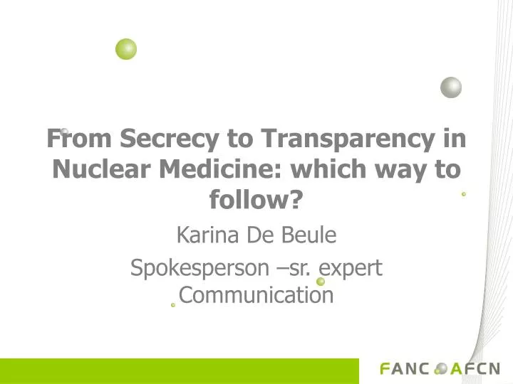 from secrecy to transparency in nuclear medicine which way to follow