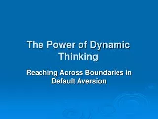 The Power of Dynamic Thinking