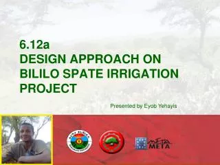 6.12a DESIGN APPROACH ON BILILO SPATE IRRIGATION PROJECT