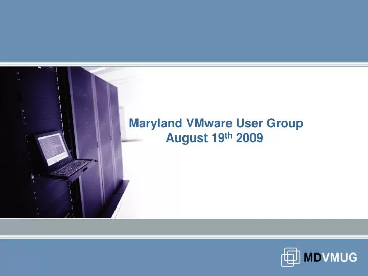 maryland vmware user group august 19 th 2009