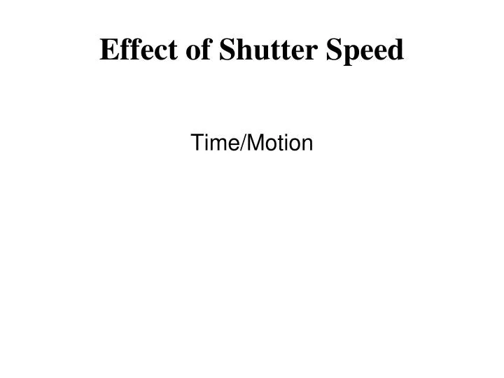 effect of shutter speed