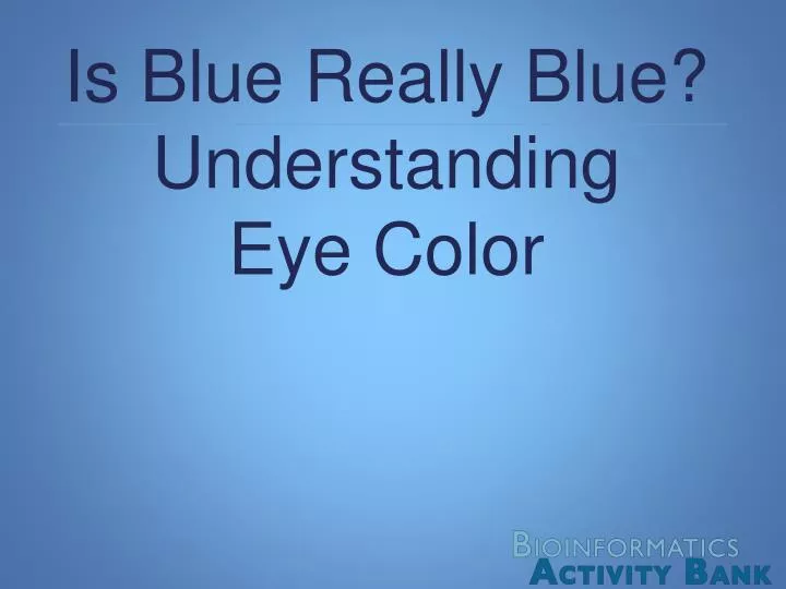 is blue really blue understanding eye color