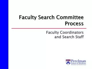 Faculty Search Committee Process Faculty Coordinators and Search Staff