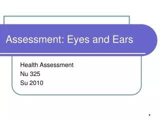 Assessment: Eyes and Ears