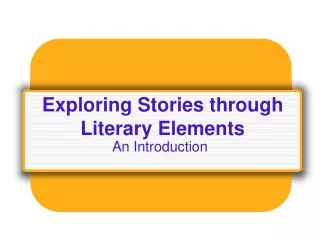 Exploring Stories through Literary Elements