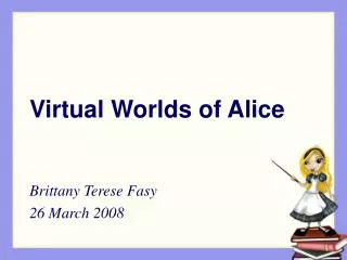 Virtual Worlds of Alice