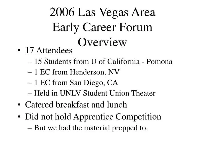 2006 las vegas area early career forum overview