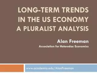 Long-term Trends in the US Economy A pluralist analysis