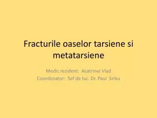 fracturile oaselor tarsiene si metatarsiene