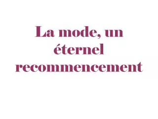 la mode un ternel recommencement