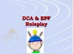 DCA &amp; EPF Roleplay - slide 1