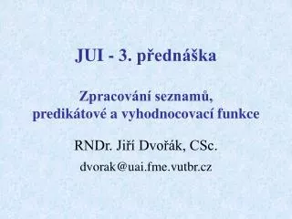 jui 3 p edn ka zpracov n seznam predik tov a vyhodnocovac funkce