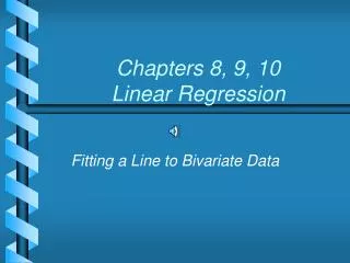 Chapters 8, 9, 10 Linear Regression
