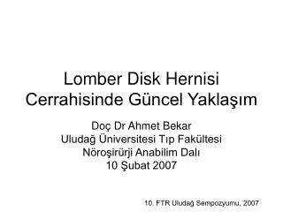 lomber disk hernisi cerrahisinde g ncel yakla m