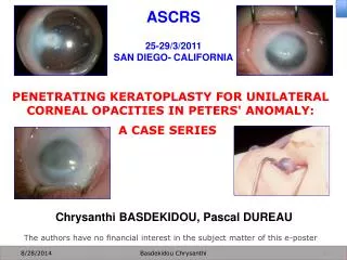 PENETRATING KERATOPLASTY FOR UNILATERAL CORNEAL OPACITIES IN PETERS' ANOMALY: A CASE SERIES