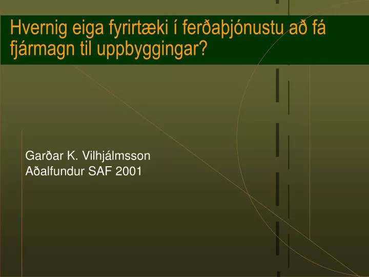 hvernig eiga fyrirt ki fer a j nustu a f fj rmagn til uppbyggingar