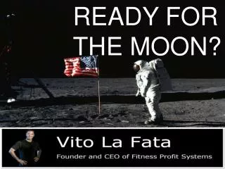 READY FOR THE MOON?