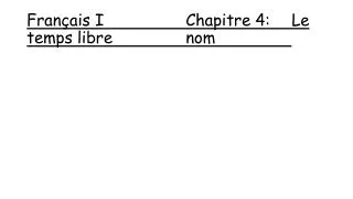 fran ais i chapitre 4 le temps libre nom