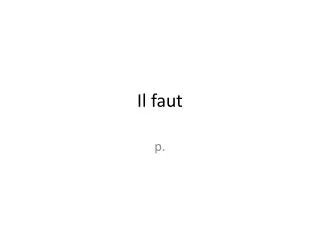 il faut