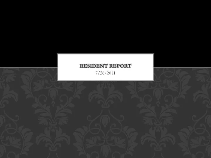 resident report