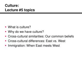 Culture: Lecture #5 topics