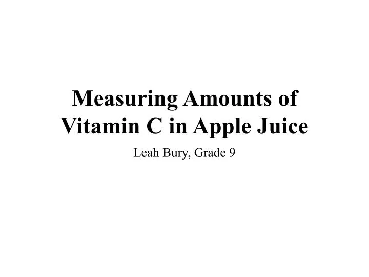 measuring amounts of vitamin c in apple juice
