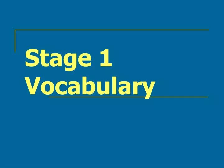 stage 1 vocabulary