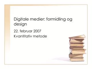 Digitale medier: formidling og design