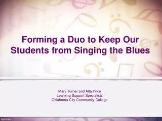 forming a duo to keep our students from singing the blues