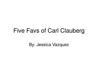 Five Favs of Carl Clauberg