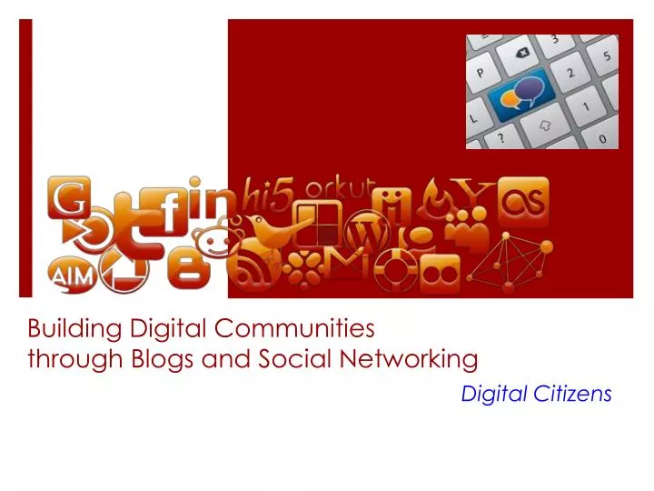 building digital communities through blogs and social networking