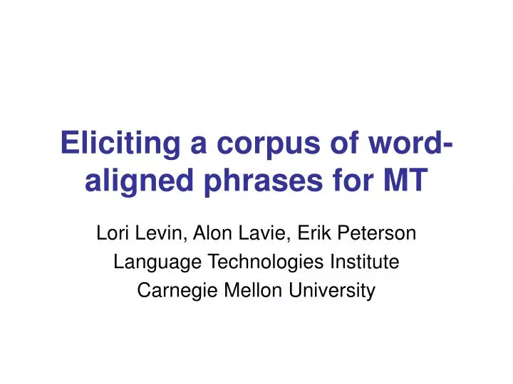 eliciting a corpus of word aligned phrases for mt