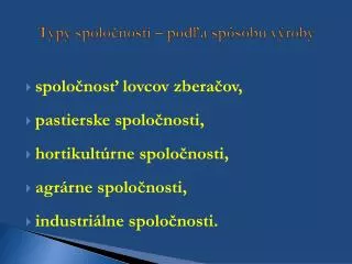 typy spolo nost pod a sp sobu v roby
