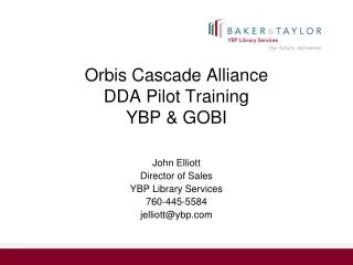 Orbis Cascade Alliance DDA Pilot Training YBP &amp; GOBI