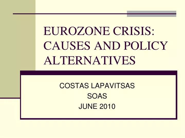 eurozone crisis causes and policy alternatives