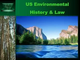 US Environmental History &amp; Law