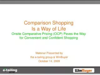 Webinar Presented by the e-tailing group &amp; WinBuyer October 14, 2009