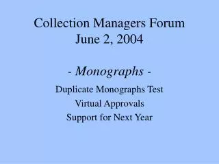 Collection Managers Forum June 2, 2004 - Monographs -