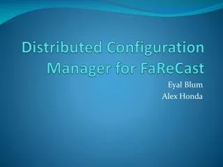 Distributed Configuration Manager for FaReCast