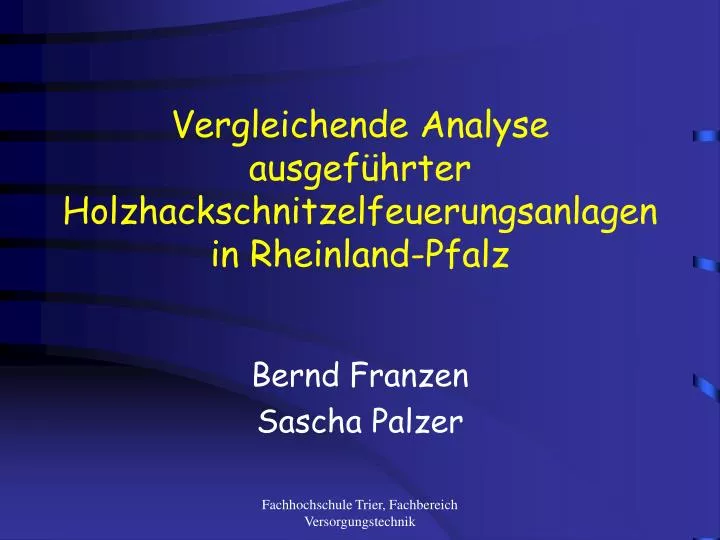 vergleichende analyse ausgef hrter holzhackschnitzelfeuerungsanlagen in rheinland pfalz