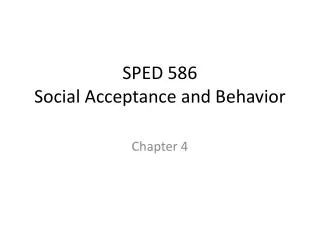 SPED 586 Social Acceptance and Behavior