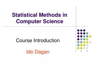 Statistical Methods in Computer Science