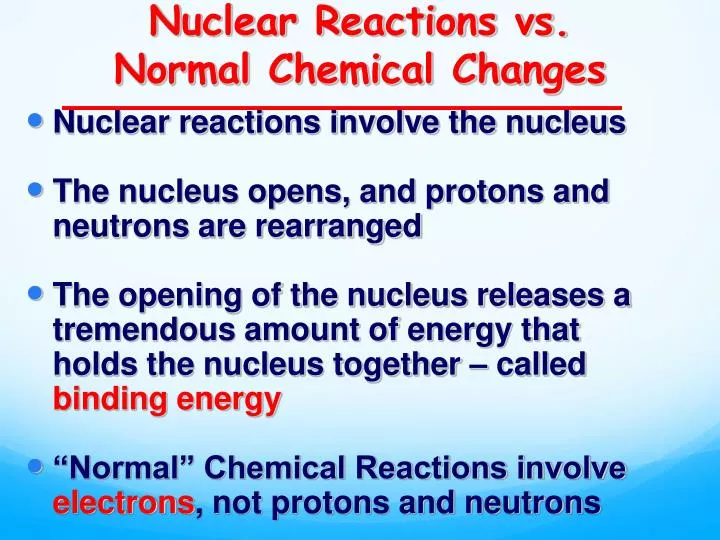nuclear reactions vs normal chemical changes
