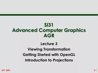 SI31 Advanced Computer Graphics AGR