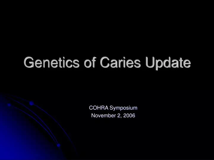 genetics of caries update