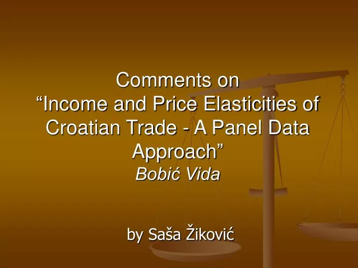 comments on income and price elasticities of croatian trade a panel data approach bobi vida