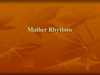 Mather Rhythms