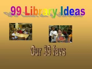99 Library Ideas