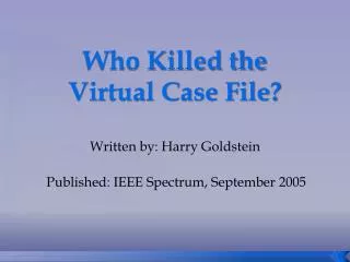 Who Killed the Virtual Case File?