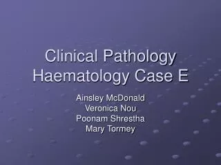 Clinical Pathology Haematology Case E